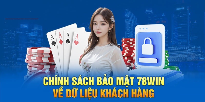 Chiến lược bảo mật thông tin tại 78WIN