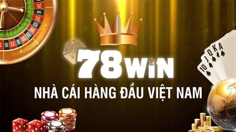 78Win - Địa chỉ cá cược uy tín của các game thủ